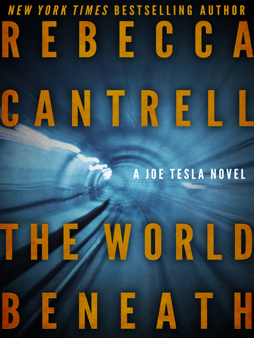 Title details for The World Beneath by Rebecca Cantrell - Available